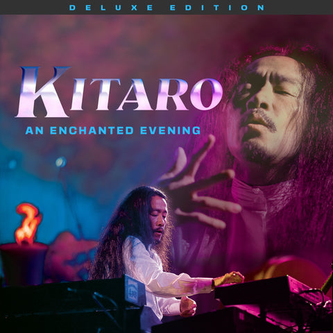 Kitaro - An Enchanted Evening (Live) [2025 Deluxe Edition Remaster)