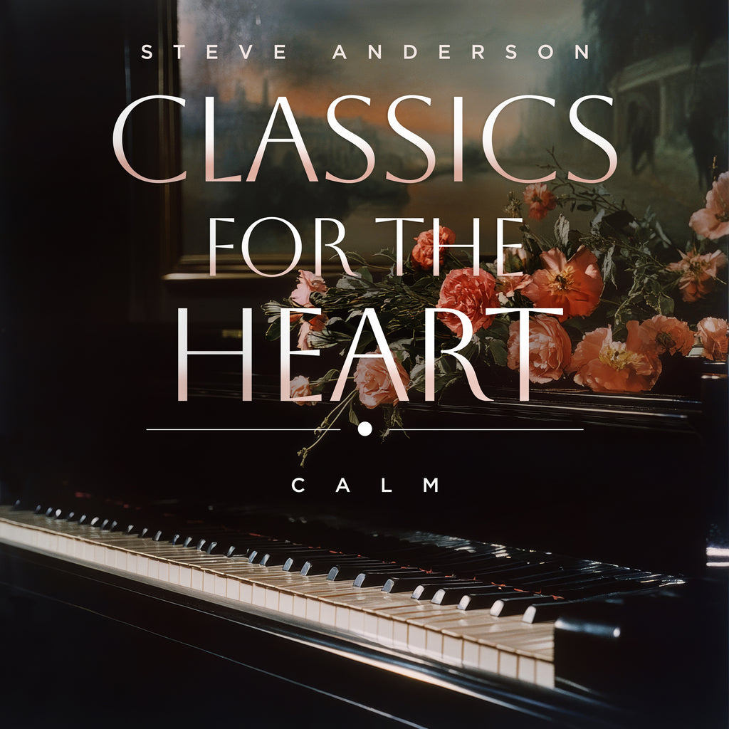 Steve Anderson - Classics For The Heart : Calm