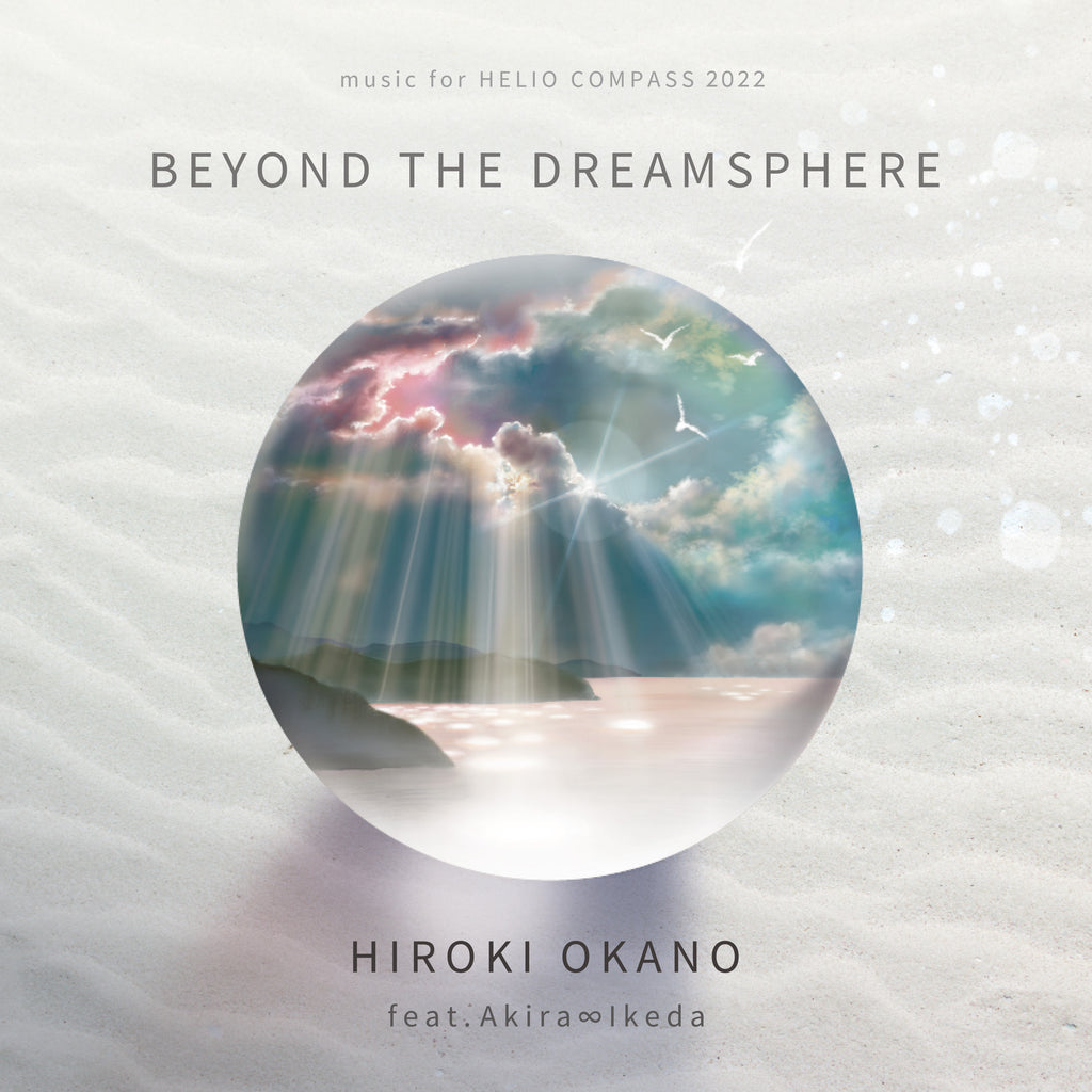 Hiroki Okano - Beyond The Dreamsphere : Music For Helio Compass 2022