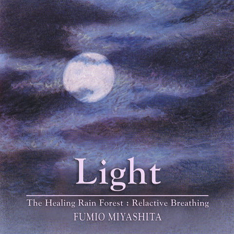 Fumio Miyashita - The Healing Rain Forest : Relactive Breathing | Light