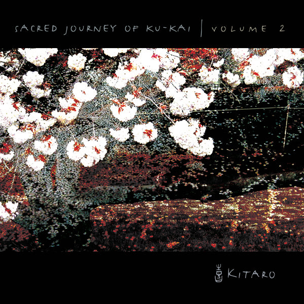 Kitaro - Sacred Journey Of Ku-Kai, Volume 2