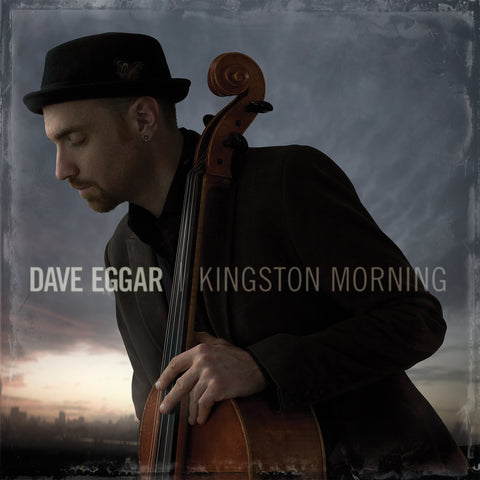 Dave Eggar - Kingston Morning [Autographed CD]