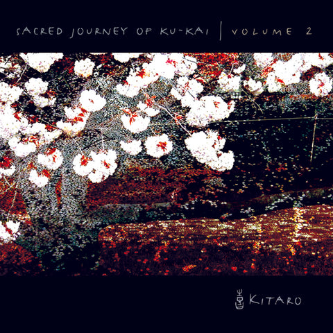 Kitaro - Sacred Journey Of Ku-Kai, Volume 2 [Autographed CD]
