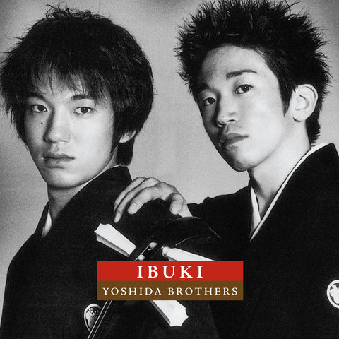 Yoshida Brothers - Ibuki